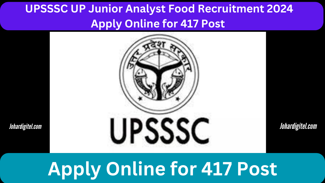  UPSSSC UP Junior Analyst Food Recruitment 2024 Apply Online for 417 Post